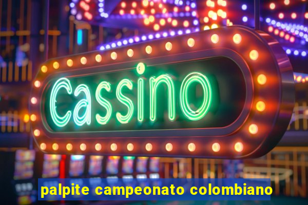 palpite campeonato colombiano